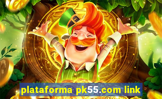 plataforma pk55.com link